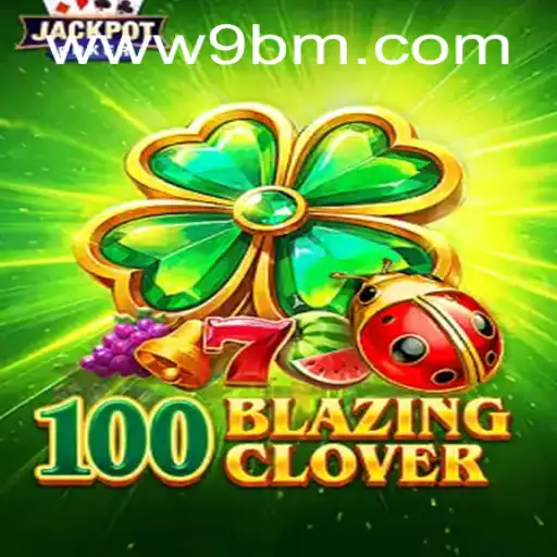 Descubra o Mundo de 100BlazingClover: Um Jogo Envolvente e Inovador